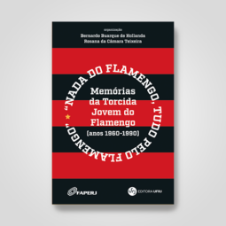 Nada do Flamengo, tudo pelo Flamengo: memórias da Torcida Jovem do Flamengo (1960-1990)