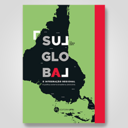 Sul global e integração regional: a política externa brasileira (2003-2016)